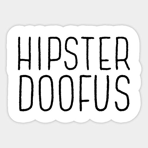 Hipster Doofus - Sticker Graphic - Car Vinyl Sticker Decal Bumper Sticker for Auto Cars Trucks