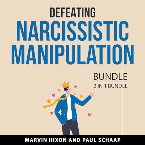 Listen to Defeating Narcissistic Manipulation Bundle, 2 in 1 Bundle by Marvin Hixon, Paul Schaap episode artwork