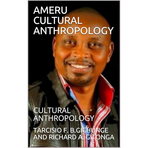 Listen to AMERU CULTURAL ANTHROPOLOGY by TARCISIO F. B.GICHUNGE AND RICHARD A. GITONGA episode artwork