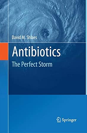Antibiotics: The Perfect Storm 2010th Edition-Wow! eBook