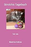  Strolchis Tagebuch: Teil 184