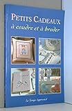 Petits cadeaux à coudre et à broder