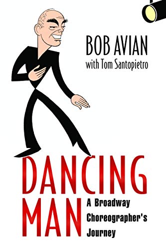 Télécharger Dancing Man: A Broadway Choreographer's Journey (English Edition) Francais PDF