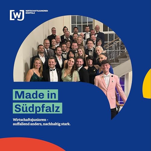MADE IN S&Uuml;DPFALZ 🚀 Wirtschaftsjunioren - auffallend anders, nachhaltig stark. cover art