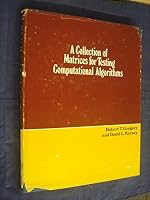 A collection of matrices for testing computational algorithms 0882756494 Book Cover