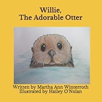 Willie, The Adorable Otter 1084122464 Book Cover