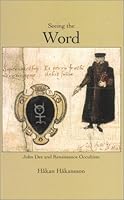 Seeing the Word: John Dee and Renaissance Occultism (Ugglan Minervaserien, 2) 9197415308 Book Cover