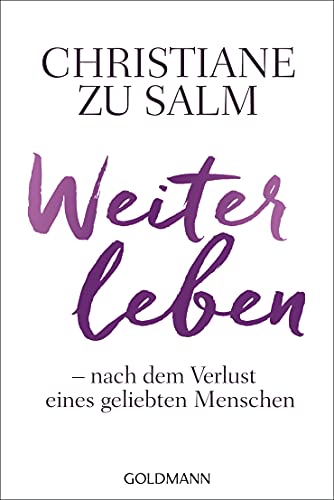 Weiterleben: Nach dem Verlust eines geliebten