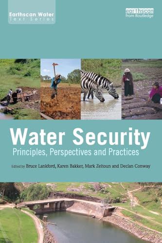 Water Security: Principles, Perspectives and Practices (Earthscan Water Text)