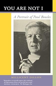 Paperback You Are Not I: A Portrait of Paul Bowles Book