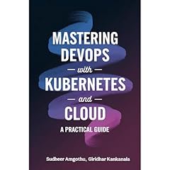 Mastering Devops With Kubernetes And Cloud Audiolibro Por Sudheer Amgothu, Giridhar Kankanala arte de portada