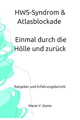 Produktfoto von HWS-Syndrom & Atlasblockade - Einmal durch die Hölle und zurück