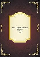The Oxyrhynchus Papyri Part 4 5519308446 Book Cover