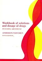 Workbook of Solutions and Dosages of Drugs: Including Arithmetic B00GEBL57G Book Cover