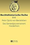  Das Generalgouvernement Niederrhein (Rechtshistorische Reihe, Band 444)