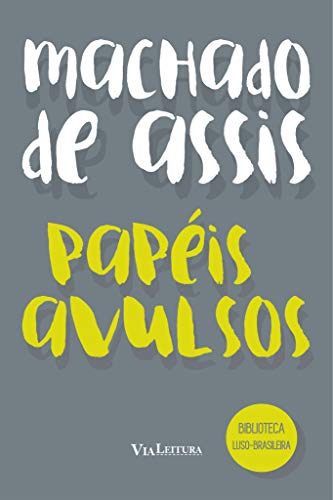 Papéis Avulsos - Machado de Assis: Coleção Biblioteca Luso-Brasileira