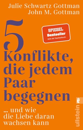 5 Konflikte, die jedem Paar begegnen: … und wie die Liebe daran wachsen kann | Wie jede Partnerschaft die fünf häufigsten Konflikte vermeidet oder lernt, auf Dauer mit ihnen umzugehen