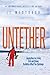 Untether: Inspiration for Living Free and Strong No Matter What the Challenge