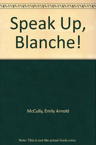 Speak Up, Blanche! 0060242280 Book Cover