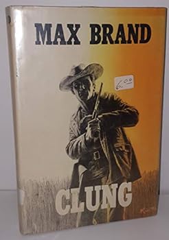 Hardcover Clung Silver Star Western Max Brand Book
