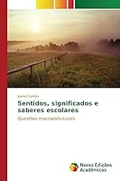 Sentidos, significados e saberes escolares 363985067X Book Cover