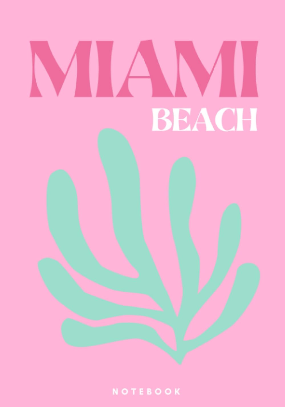 Miami Beach NOTEBOOK: : Pink and Turquoise Coffee table style composition notebook with 130 pages | B5 size : tropical island vibes summer beach art ... for girls, teens, women & college students