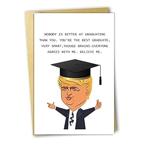 Trump Graduate Card for Classmates, Happy Graduation Gift for Him Her, You’re The Best Graduate, Congratulations…