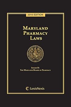 Maryland Pharmacy Laws, 2016 Edition