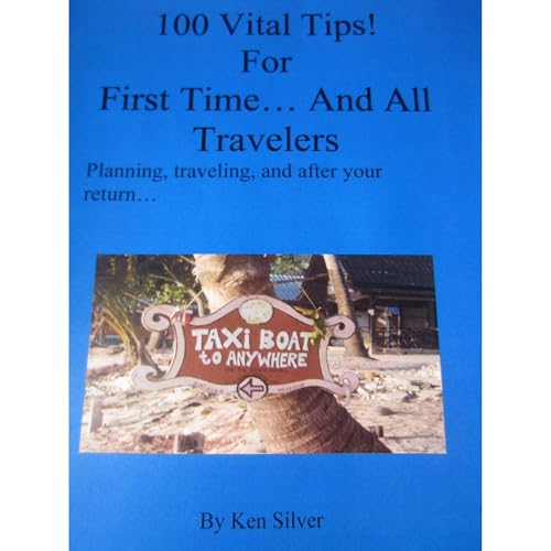 100 Vital Tips For First Time and All Travelers! by ken silver episode artwork