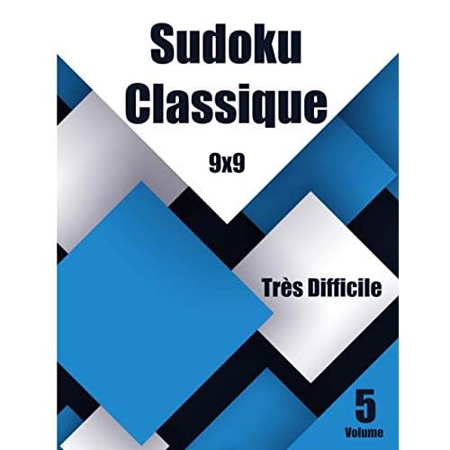 Sudoku Classique 9x9 Très Difficile Volume 5: Livre d'activités en gros caractères