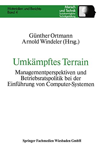 Umkämpftes Terrain. Managementperspektiven und Betriebsratspolitik bei der Einführung von Computer-Systemen