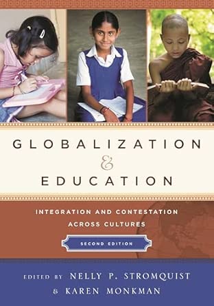 Globalization and Education: Integration and Contestation across Cultures 2nd Edition Globalization and Education: Integration and Contestation across Cultures 2nd Edition book cover