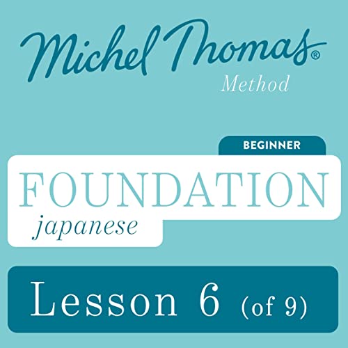 Foundation Japanese (Michel Thomas Method) - Lesson 6 of 9 by Michel Thomas episode artwork