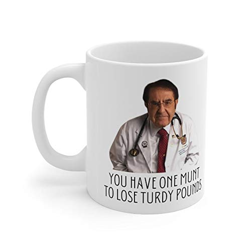 TYCLTY Dr. Now Mug Dr. Nowzaradan Mug My 600 lb life You have one munt to lose turdy pounds Funny Coffee Mug 11-ounce White Ceramic Novelty Tea Cup Ideal Gift Fun Coffee Cup For Birthday Anniversary
