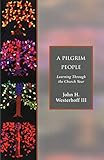 A Pilgrim People: Learning Through the Church Year