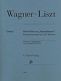 Ouvertüre zu "Tannhäuser", Konzertparaphrase für Klavier: Besetzung: Klavier zu zwei Händen (G. Henle Urtext-Ausgabe) - Franz Liszt, Hrsg.: Peter Jost 