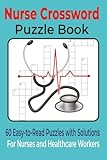 Photo Gallery nurse crossword puzzle book: 60 easy-to-read puzzles with solutions for nurses and healthcare workers: about nursing, medical terms, patient care and ... gift for vacations, holidays and free times Photo Gallery nurse crossword puzzle book: 60 easy-to-read puzzles with solutions for nurses and healthcare workers: about nursing, medical terms, patient care and ... gift for vacations, holidays and free times
