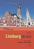 Provinz Limburg Belgien: Streifzüge durch Geschichte, Kunst & Kultur (Reisen verbindet) - Josef Els 