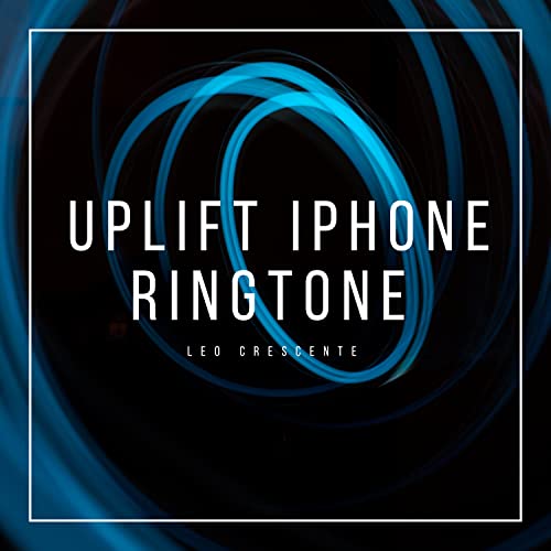 Uplift iPhone Ringtone (Remix)