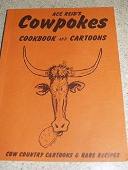 Ace Reid's Cowpokes Cookbook And Cartoons