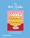 The Art of Cake: The CrÃÆÃÂ¨me de la CrÃÆÃÂ¨me of the World's Favorite Desserts