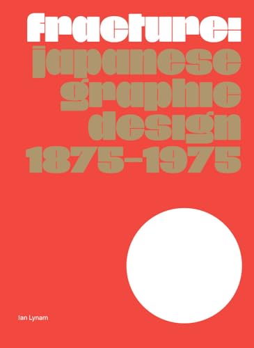 Draplin Design Co. Pretty Much Everything Fracture: Japanese Graphic Design 1875–1975