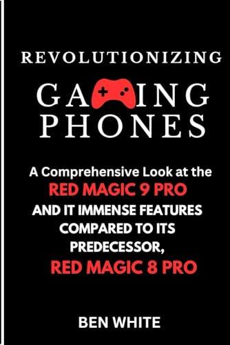 Revolutionizing Gaming Phones: A Comprehensive Look at The Red Magic 9 Pro and Its Immense features...
