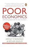 Poor Economics: rethinking poverty & the ways to end it (English...