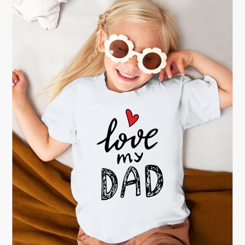 Image of I Love My Dad Shirt Girls Cute Graphic Tees Daddys Girl Tshirt Fathers Day Shirts for Kids Casual Summer Tops