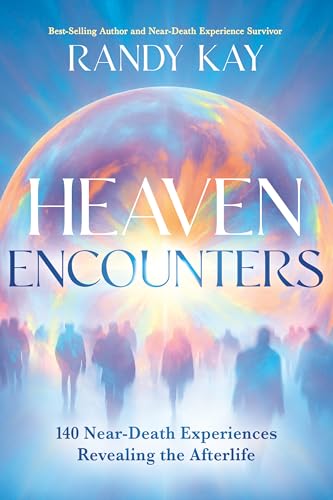 Image of Heaven Encounters: 140 Near-Death Experiences Revealing the Afterlife