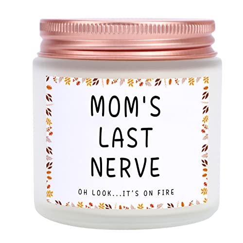 Candle Gifts for Mom from Daughter,Son - Mom's Last Nerve Candle, Mother's Day Funny Gift for Mom, Mom Birthday Gifts, Best Mom Gifts, Mom Lavender Scented Candles