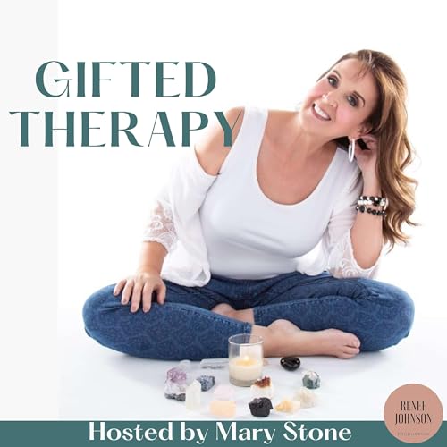 Gifted Therapy Podcast By Mary Stone (Host) and Renee Johnson (Producer) cover art