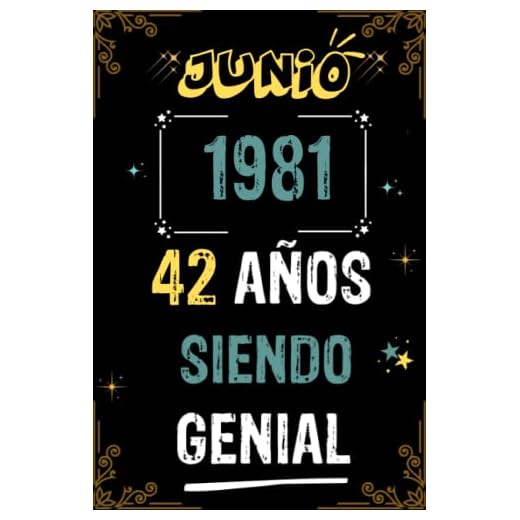 CUADERNO, JUNIO 1981, 42 AÑOS SIENDO GENIAL: Regalo de 42 cumpleaños para mujeres y hombres, ideas de 42 cumpleaños... un cumpleaños... divertido, ... regalo de 42 cumpleaños para él/ella.