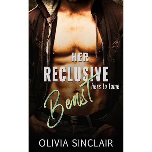 Her Reclusive Beast Audiobook By Olivia Sinclair cover art